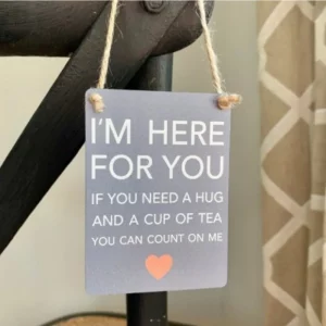 Grey mini metal sign with heart detail and the quote “I’m Here for You”