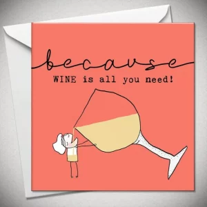 Humorous greeting card with the words “Wine is all you need” and an illustration of a person hugging a giant wine glass.