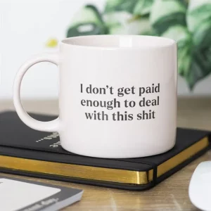 I don’t get paid enough to deal with this - novelty mug styled on desk with notebook